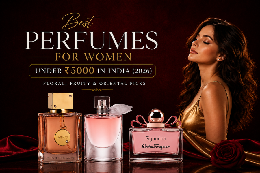 Best Perfumes for Women Under ₹5000 in India (2026) - Floral, Fruity & Oriental Picks